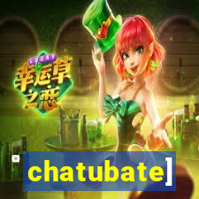 chatubate]